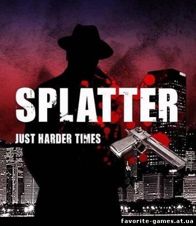 Splatter: Just Harder Times (2013)